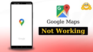 How to Fix Google Maps Not Working on Android Phone