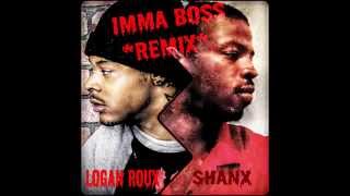 Logan Roux- Imma Boss REMIX feat. Shanx