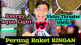 Raket Victor Thruster HMR L Vs Exergy Aqua Light 🔥| Mana yang lebih cocok di kantong dan tangan kamu