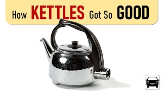 How Kettles got so Good