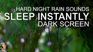 Sleep Instantly with Black Screen Hard Rain Sounds at Night, Tropical Heavy Rain Sounds NO THUNDER
