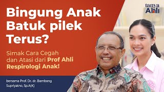 #tanyaahli eps 2 Prof. Dr. dr. Bambang Supriyatno, Sp.A(K) | Rahasia Anak Bebas Masalah Pernapasan