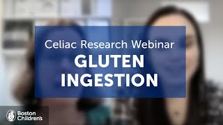 Celiac Research Webinar: Understanding The Safety Of Occasional Gluten Ingestion