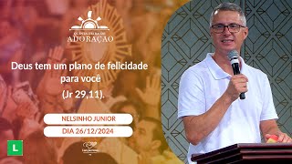 Deus tem um plano de felicidade para você - Nelsinho Junior (26/12/2024)