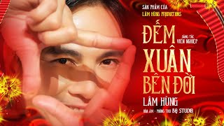 Đếm Xuân Bên Đời - Lâm Hùng | Đón Xuân Qua Thấy Ta Già Thêm Mớ Tuổi!!!