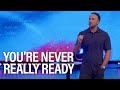 You’re never really ready - Josh Jamison - Eastridge Church