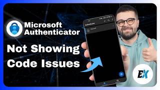 How to Fix Microsoft Authenticator Not Showing Codes - App Not Showing Codes
