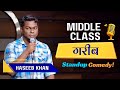 Middle Class गरीब | Standup Comedy ft. Haseeb Khan