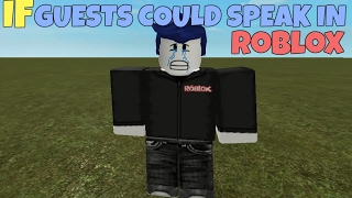 If Guests Could Speak In ROBLOX