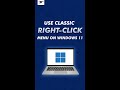 How to use Classic Right-Click Menu on Windows 11?