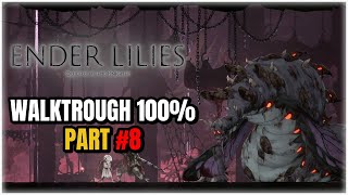 PART #8 | 100% EXPLORATION WALKTROUGH | 💯Ender Lilies: Quietus of the Knights🏆