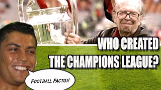 Who Created the Champions League?  | Football Factos