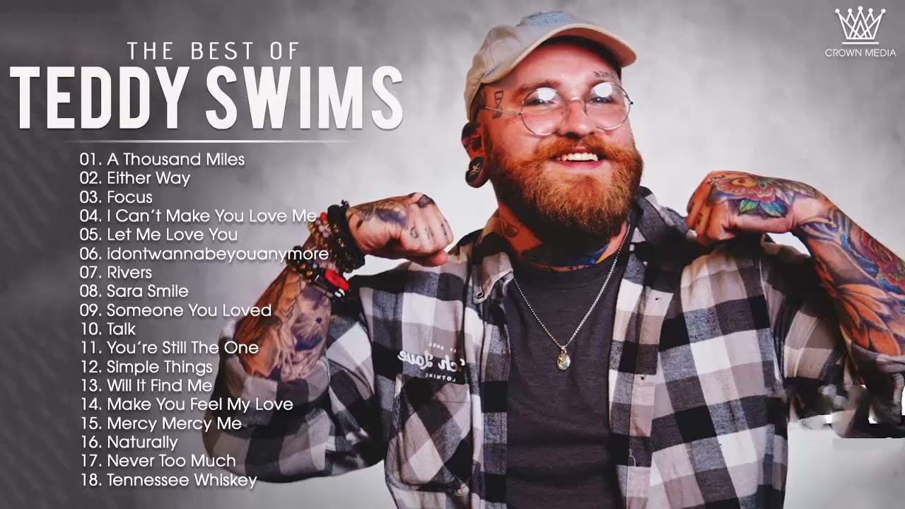 Teddy Swims 2025 Greatest Hits Top 20 Best Songs Teddy Swims Full Album