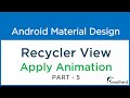 #210 Android Recycler View- Apply ANIMATION on List Items : Material Design - Part - 5