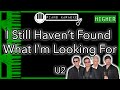 I Still Haven’t Found What I’m Looking For (HIGHER +3) - Piano Karaoke Instrumental