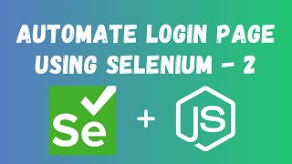 How to automate the login page using Selenium, Node.js | Pt - 2