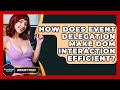 How Does Event Delegation Make DOM Interaction Efficient? - JavaScript Toolkit