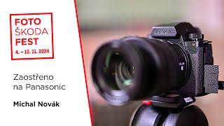 FotoŠkoda FEST Podzim 2024 - Michal Novák: Zaostřeno na Panasonic