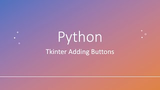 Python: Adding Buttons to your GUI with Tkinter