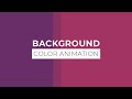 CSS Background Color Animation | CSS Background Animation Effects