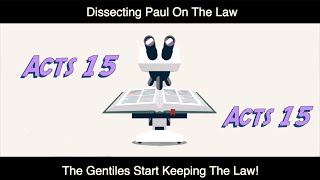 Dissecting Paul On The Law Ep  5: The Gentiles Start Keeping The Law!