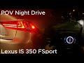 LEXUS IS350 Smooth but Aggressive City Night Drive | SportMode+