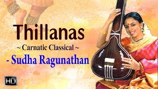 Sudha Ragunathan || Thillanas || Carnatic Classical Vocal