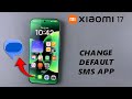 Xiaomi 17 Pro: How To Make Google Messages Default Messaging App