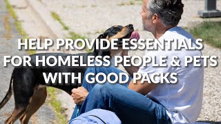 Help Provide Essentials for Homeless People & Pets with Good Packs
