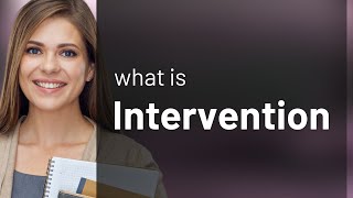 Intervention — INTERVENTION definition