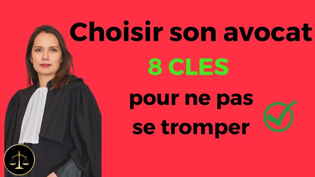 Comment Bien Choisir Son Avocat : Toutes Les Questions Que Vous Vous ...