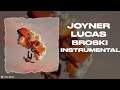 Joyner Lucas - Broski (Instrumental) With Drums