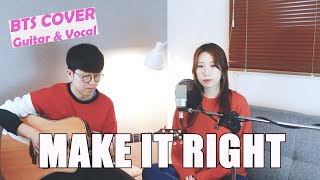 BTS (방탄소년단) - Make It Right [Vocal & Guitar] Cover by Berryz