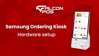 Samsung Ordering Kiosk | Hardware Setup Video | The Falcon POS