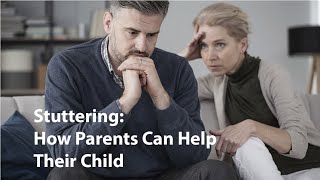 Stuttering for Parents: Helping Your Child who Stutters at Home