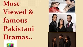 Pakistani Most Viewed and famous Dramas