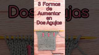 3 Formas de Hacer Aumentos a Dos Agujas #shorts