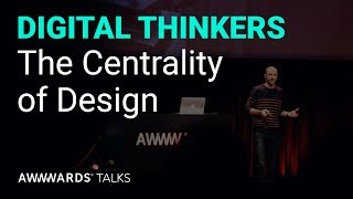 The Centrality of Design with Josh Brewer @Awwwards Conference