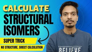 Trick to Calculate Structural Isomers| Structural Isomerism| NEET \u0026 JEE 2023| Jay Daiya Sir