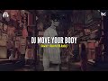 DJ MOVE YOUR BODY Slowed + Reverb (8D Audio)🎧