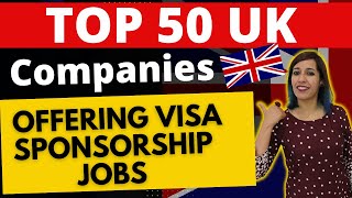 50 UK Companies Offering Work Visa Sponsorship Jobs | List of UK Companies hiring now