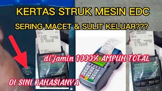 CARA DAN TRIK TERMUDAH JIKA KERTAS STRUK MESIN EDC MACET DAN SULIT KELUAR|STRUK EDC SEMUA BANK