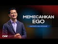 MEMECAHKAN EGO | BREAK YOURSELF