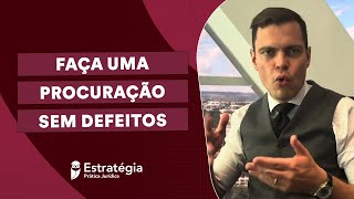 Procuração | COMO FAZER e o que NÃO FAZER