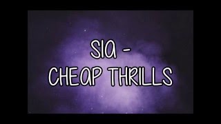 Sia - Cheap Thrills | Lyrics