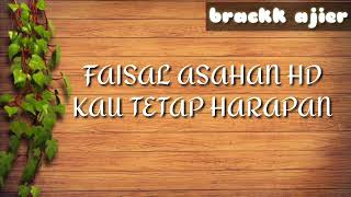 Faisal Asahan - Kau Tetap Harapan