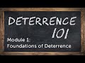 Deterrence 101 Module 1 - Foundations of Deterrence