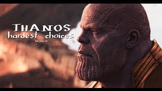 Thanos - The hardest choices. TRIBUTE