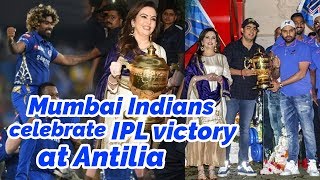 Mumbai Indians Celebrate IPL Victory at Antilia with the Ambanis