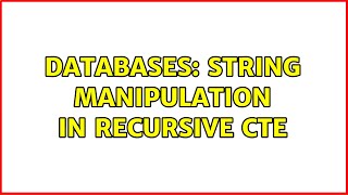 Databases: String manipulation in Recursive CTE
